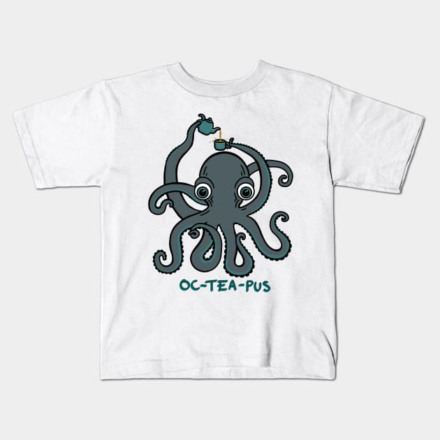 OcTEApus- A tea making octopus, everyone needs one. Funny pun, cute. Kids T-Shirt by AlmightyClaire